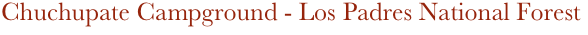 Chuchupate Campground - Los Padres National Forest
